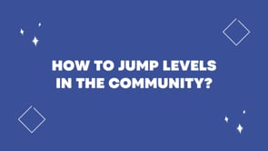 How to jump levels in the community?