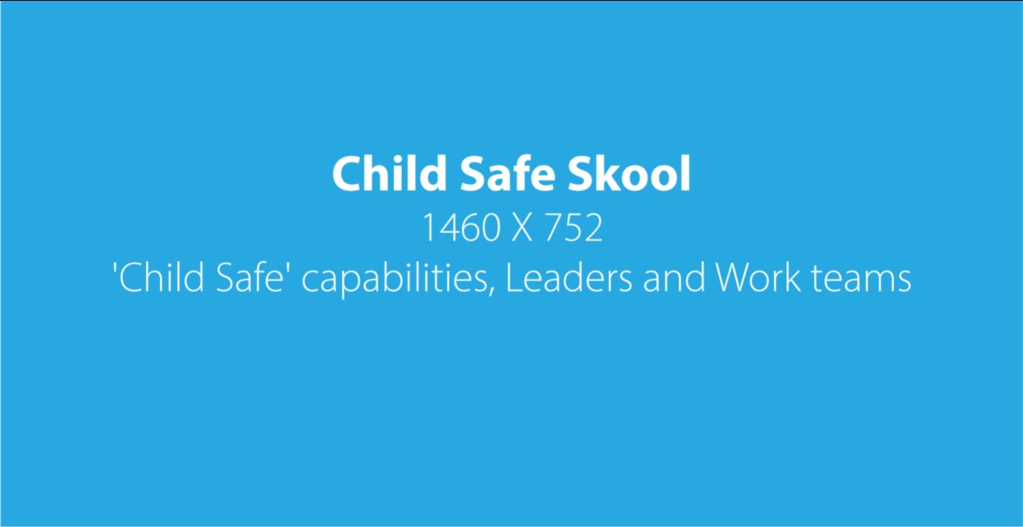 'Child Safe' capabilities, Leaders and Work teams