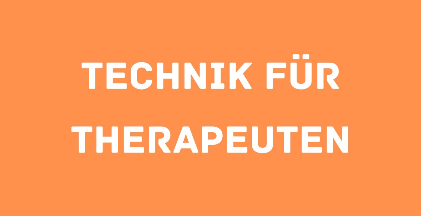 Technik für Therapeuten