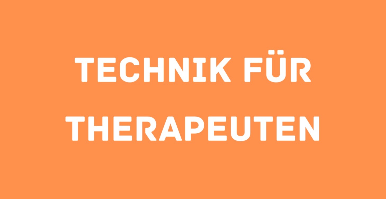 Technik für Therapeuten