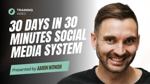 30-Days In 30-Minutes Social Media System (New 2026 Training)