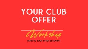 Club Offer Workshop  | Clarity Creates Confidence