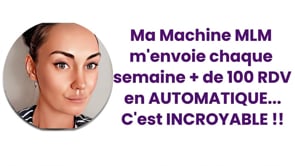 100 RDV par semaine en automatique pour son MLM ? Elle l’a fait.