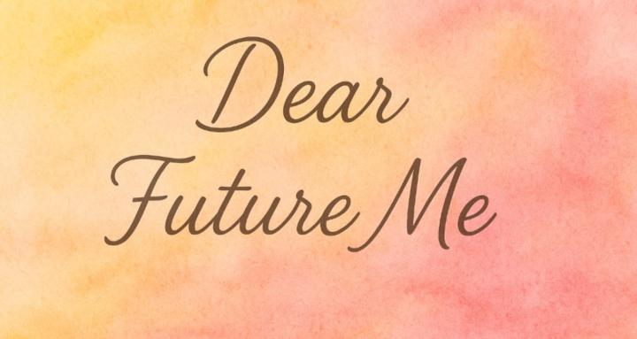 Dear Future ME !