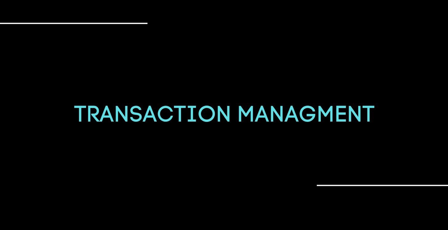 TRANSACTION MANAGMENT