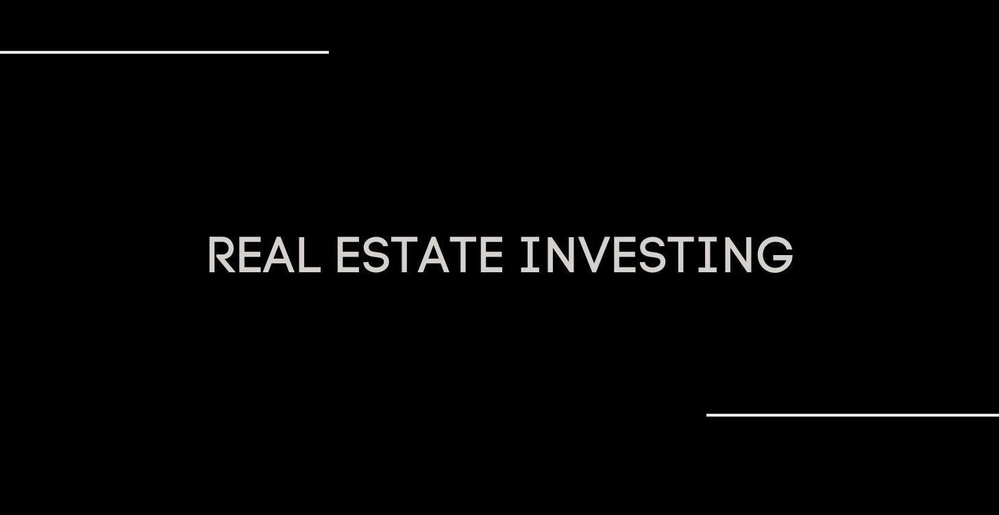 REAL ESTATE INVESTING