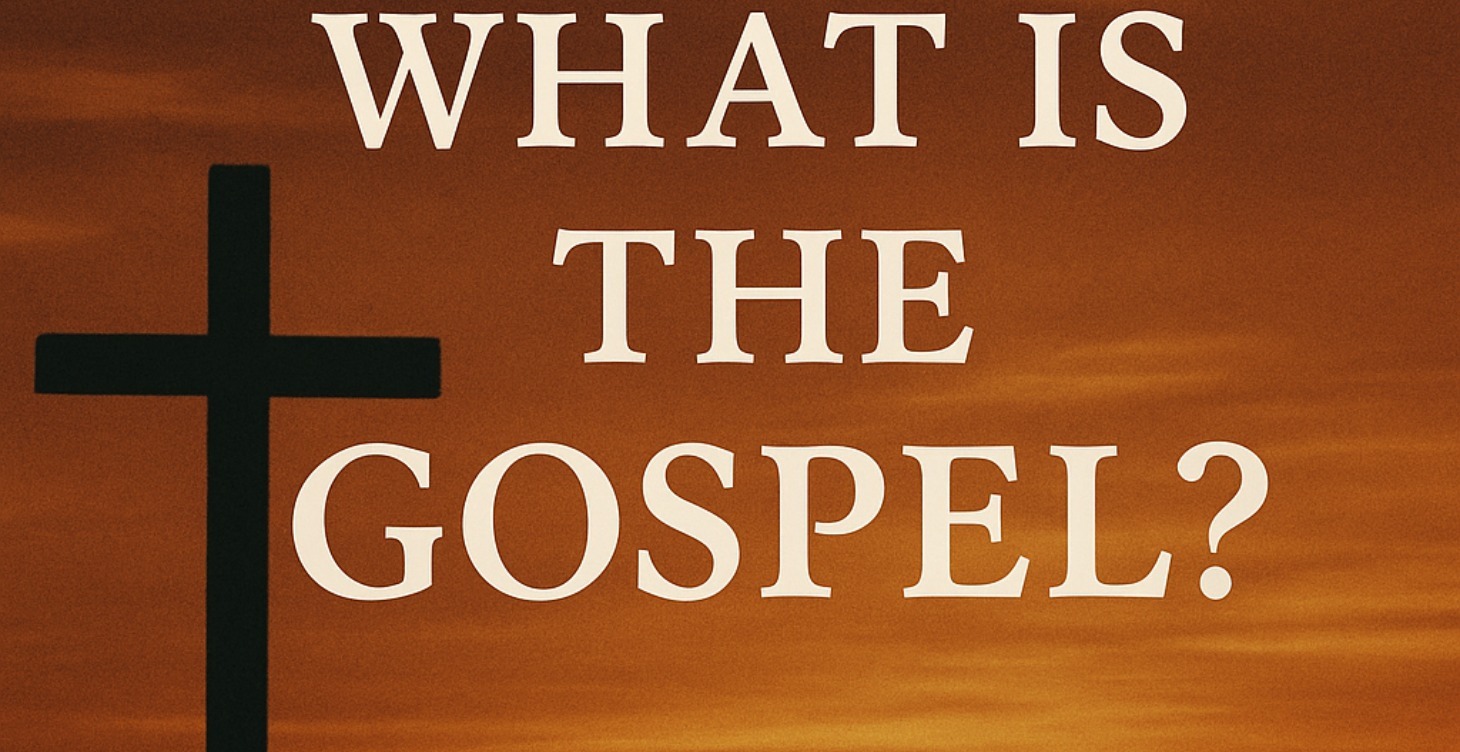 What Is the Gospel?