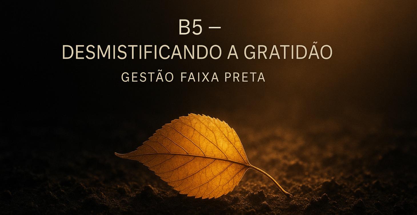 B5 - Desmistificando a Gratidão