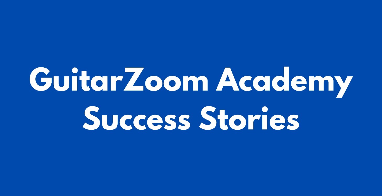 GuitarZoom  Academy Success Stories