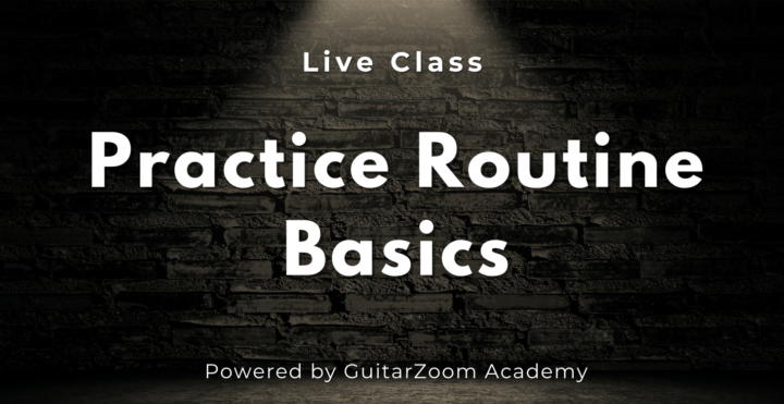 🔴 LIVE “Practice Routine Basics” Class Tomorrow @ 3PM Pacific/6PM Eastern