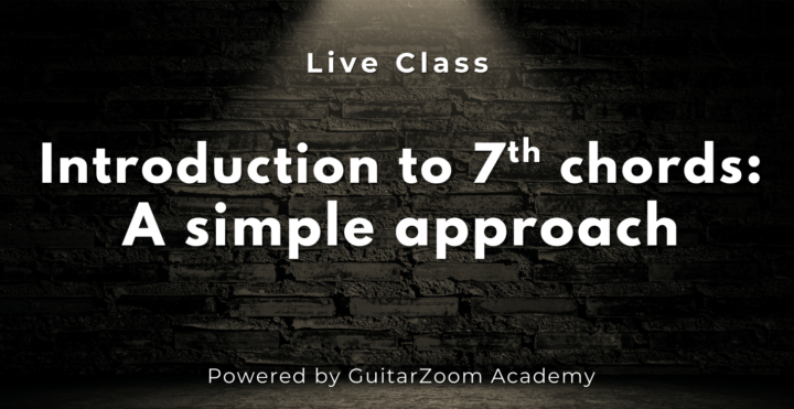 LIVE "Introduction to 7th chords: a simple approach" class this Thursday 9/11/25 @ 3pm PST