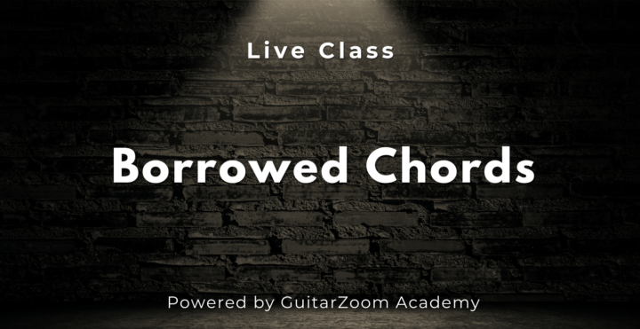 LIVE "Borrowed Chords" class TODAY, Saturday 11/08/25 @ 12:00pm PST