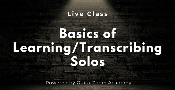 🔴 LIVE “Basics of Transcribing Solos” Class TODAY @ 4PM Pacific/7PM Eastern
