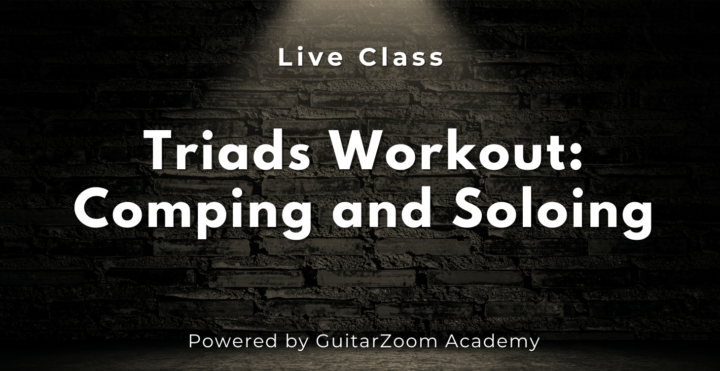 LIVE "Triad workout: Comping and Soloing" class this Thursday 9/25/25 @ 3:00pm PST
