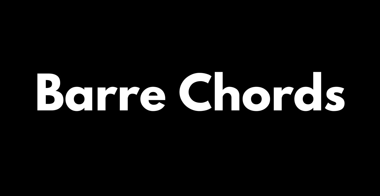 Barre Chords Made Easy