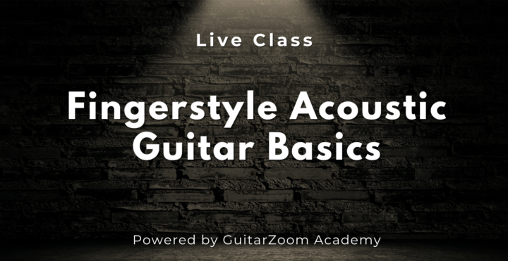 🔴 LIVE “Fingerstyle Acoustic Guitar Basics” Class TODAY @ 3:30PM Pacific/6:30PM Eastern