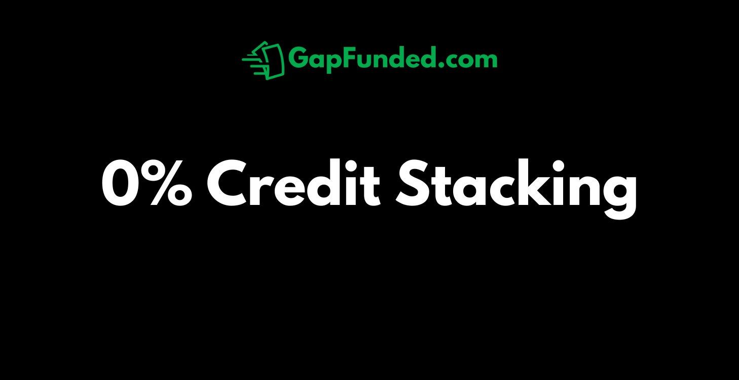 0% Credit Card Stacking