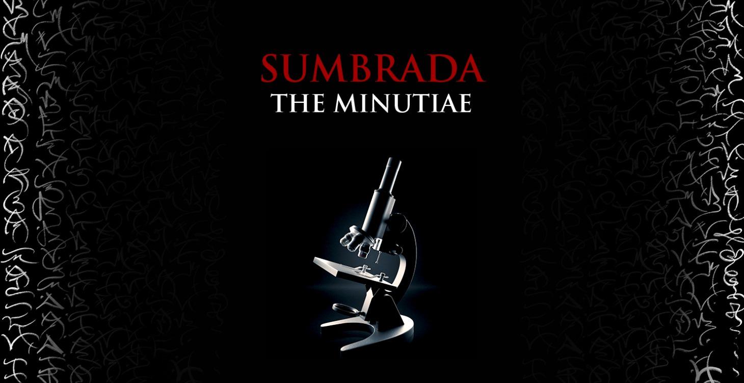 Sumbrada – The Minutiae