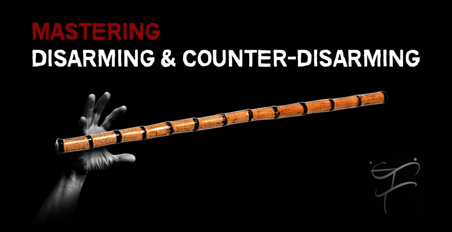 Mastering Disarming & Counter-Disarming