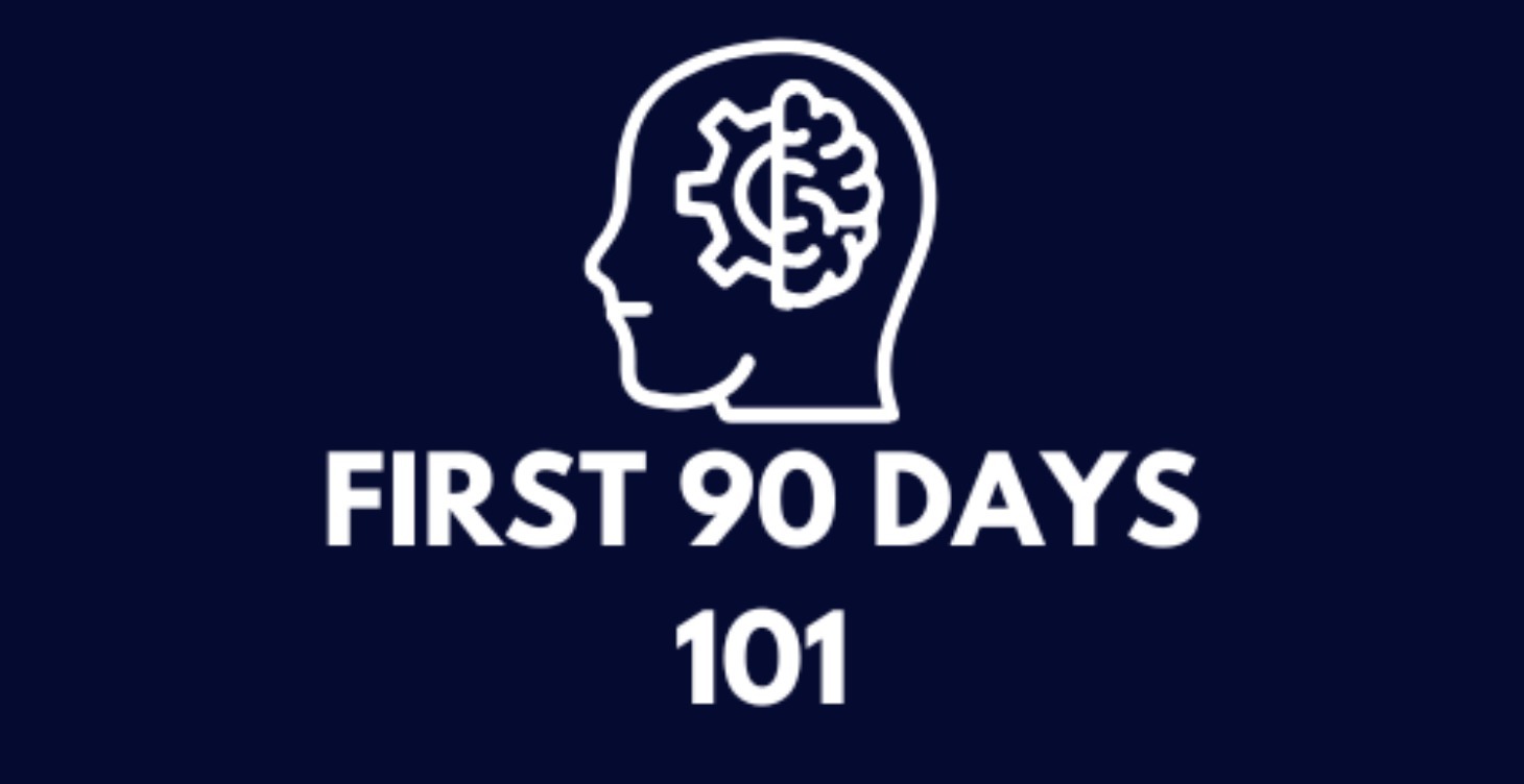 First 90 Days 101