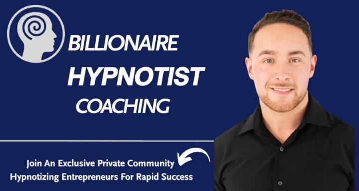 Billionaire Hypnotist Coaching