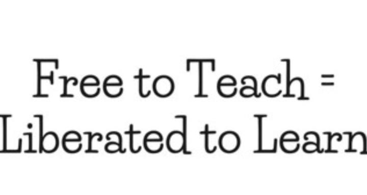 Free2Teacher=Liberated2Learn