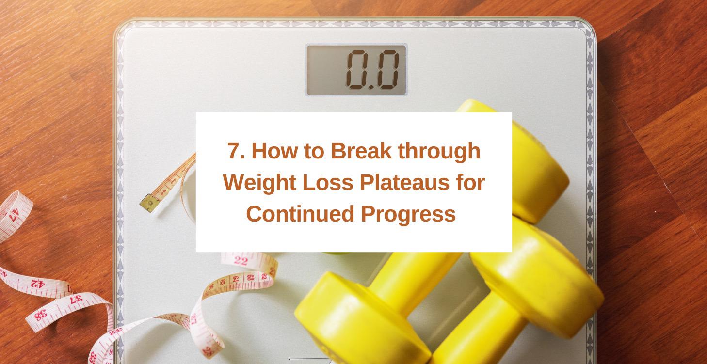 7. How to break through weight loss plateaus