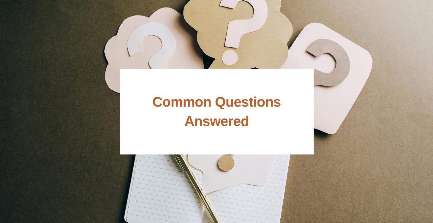 Common Questions Answered