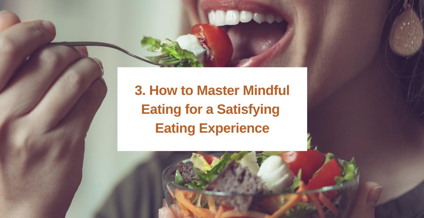 3. How to master mindful eating
