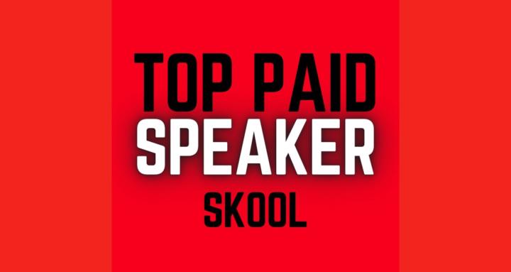 Top Paid Speaker Skool
