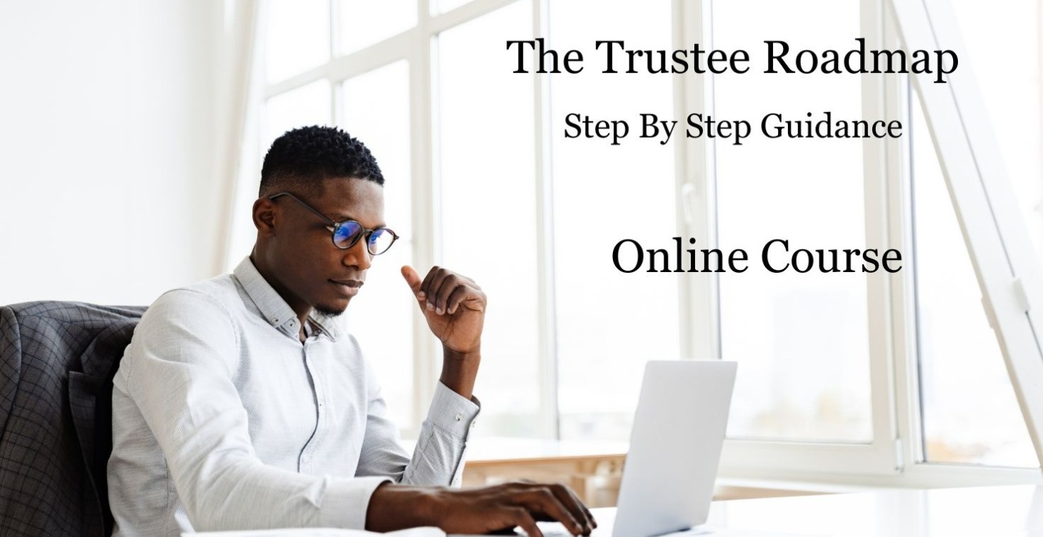 Trustee Roadmap: Step by Step Guidance