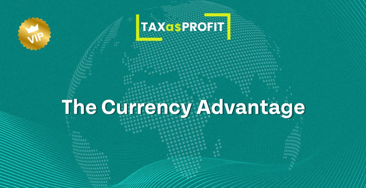 5. The Currency Advantage