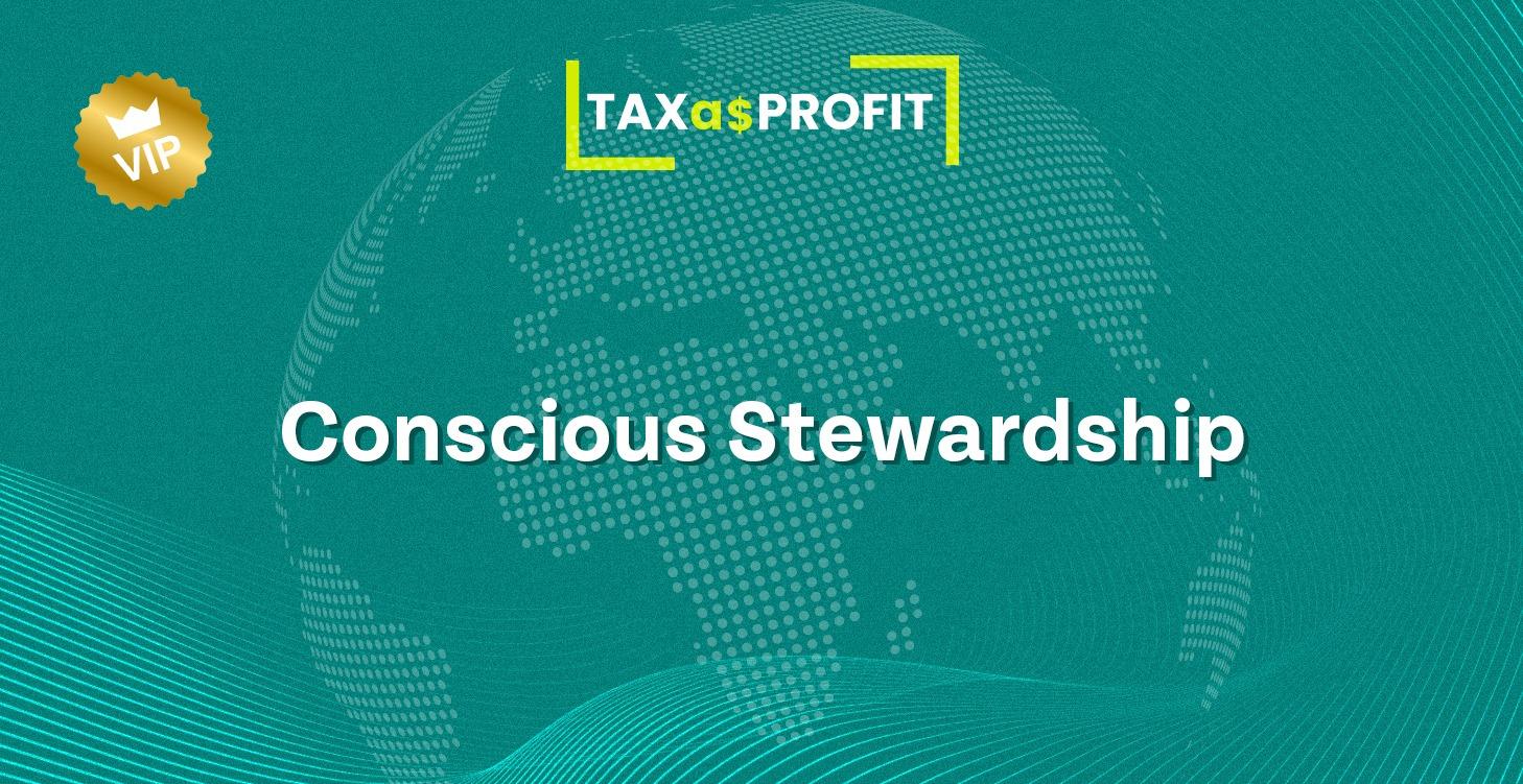 7. Conscious Stewardship