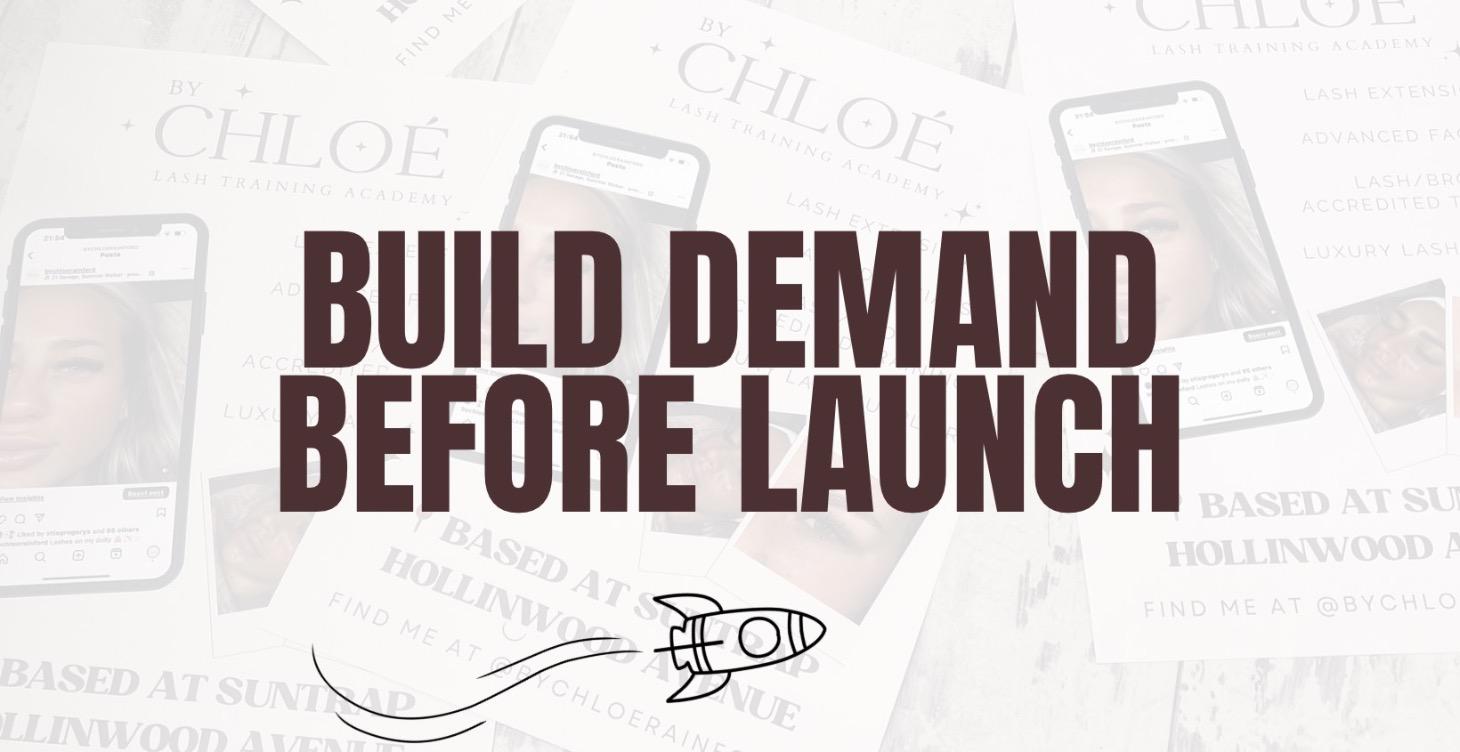 7. Build Demand Before You Launch