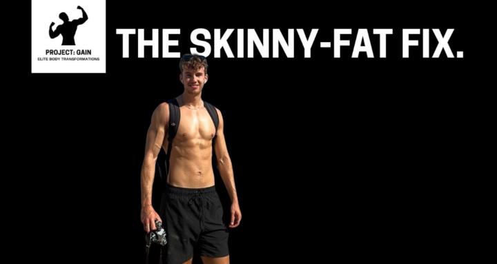 The Skinny-Fat FIX