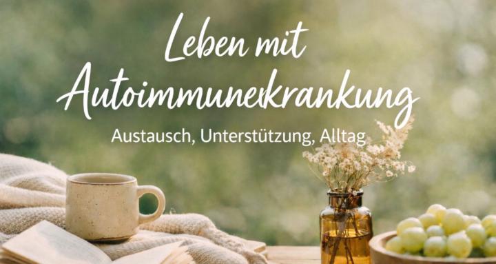 Leben mit Autoimmunerkrankung