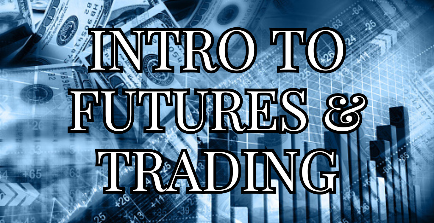 Intro To Futures & Basic Trading Knowledge