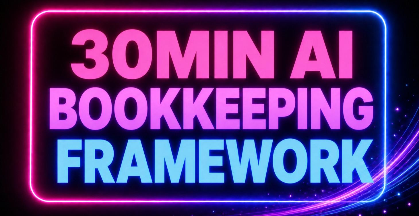 The 30 Minute Bookkeeping Framework