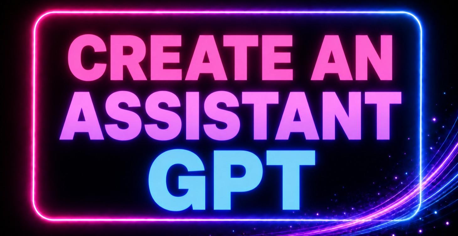 Create an Assistant GPT