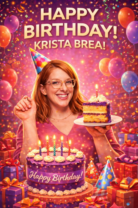 Happy birthday Krista Brea (for  tomorrow)