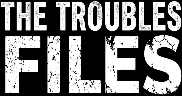 The Troubles Files