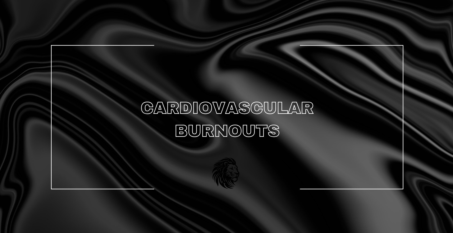 Cardiovascular Burnouts: