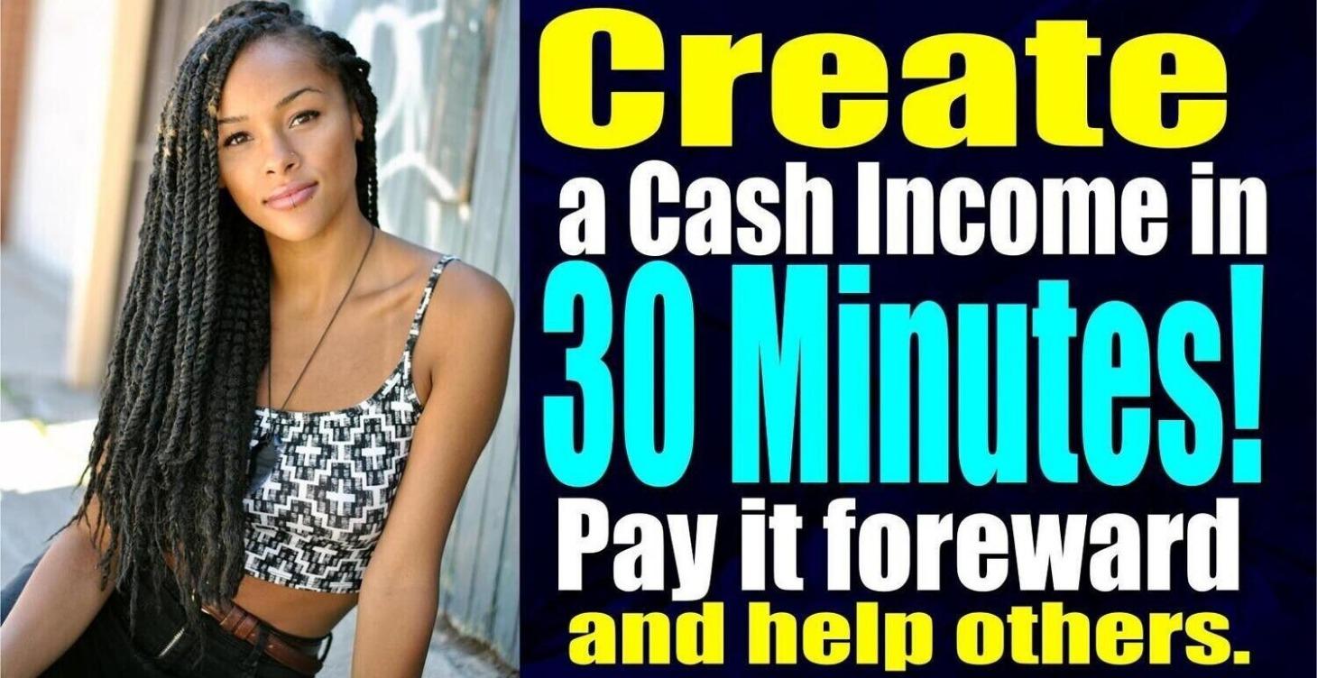 Create a Cash Income in 30 Minutes...