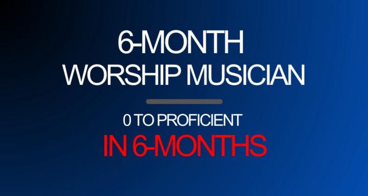 6-Month Worship Musician