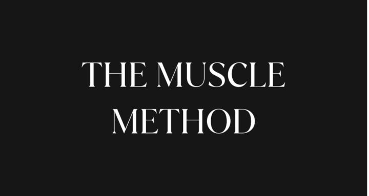 The Muscle Method