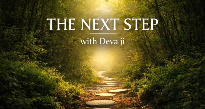 The Next Step with Deva ji