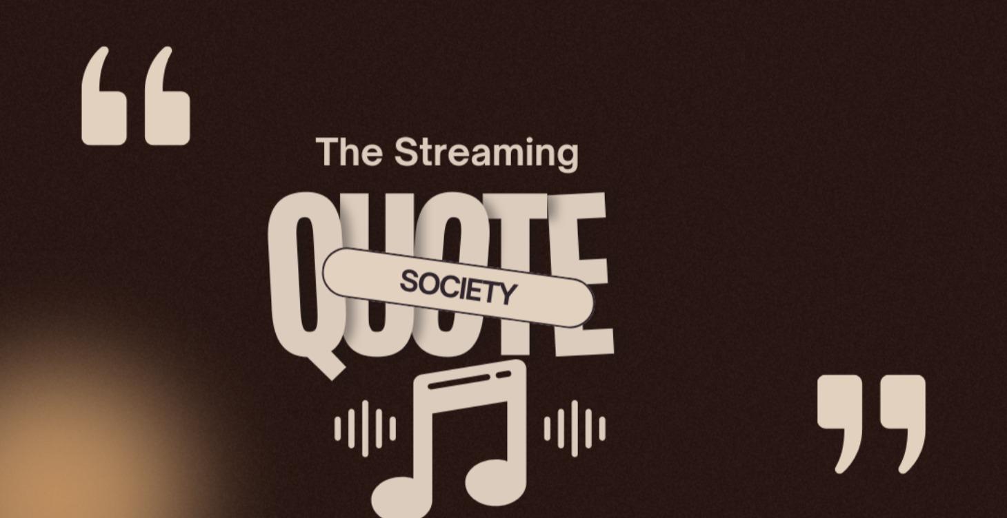THE STREAMING QUOTE SOCIETY