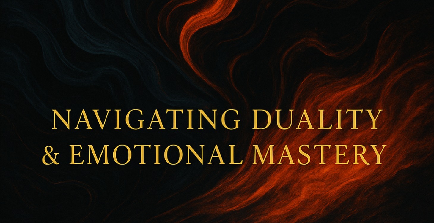 🎓 1: Navigating Duality & Emotional Mastery™
