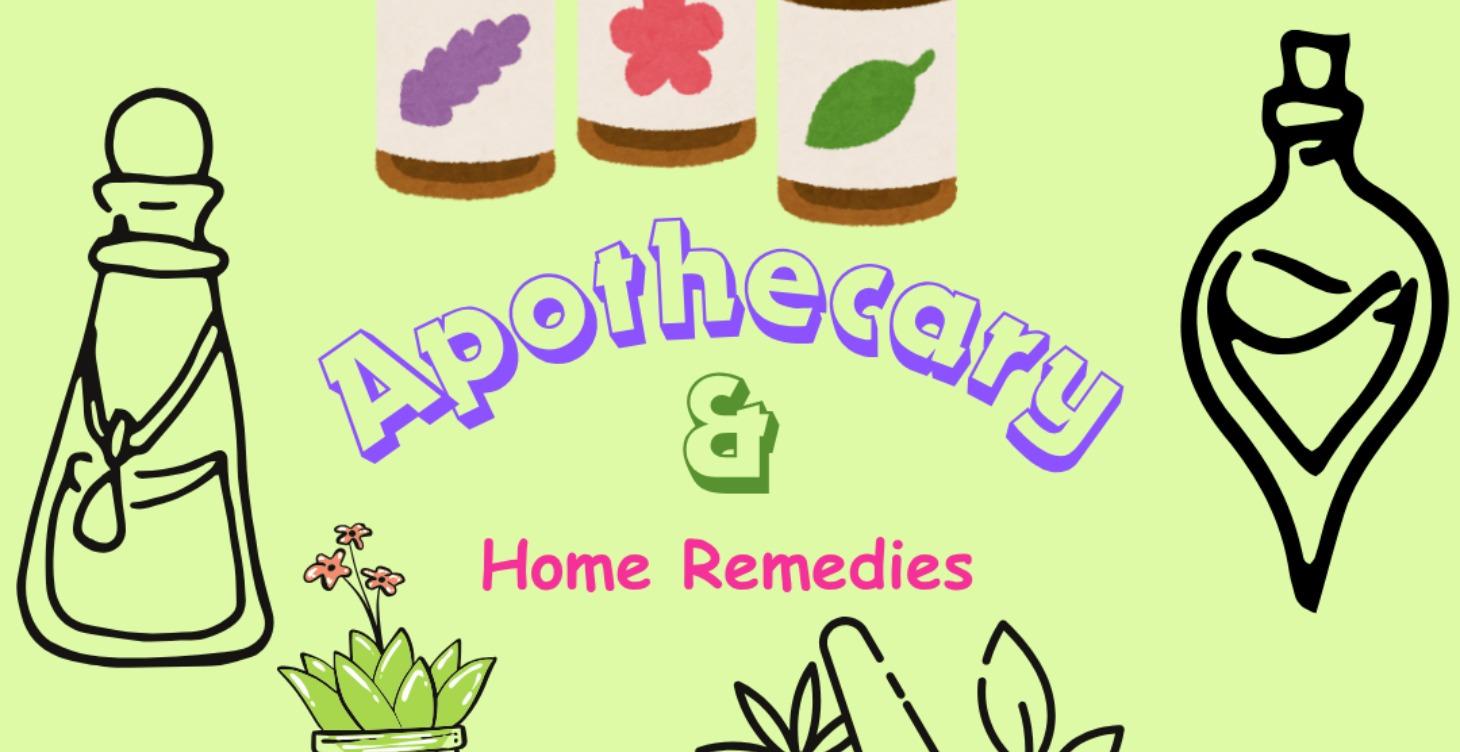 Apothecary & Home Remedies