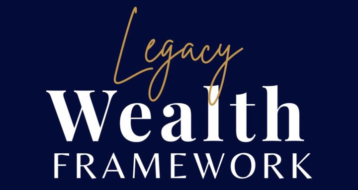 Legacy Wealth Framework